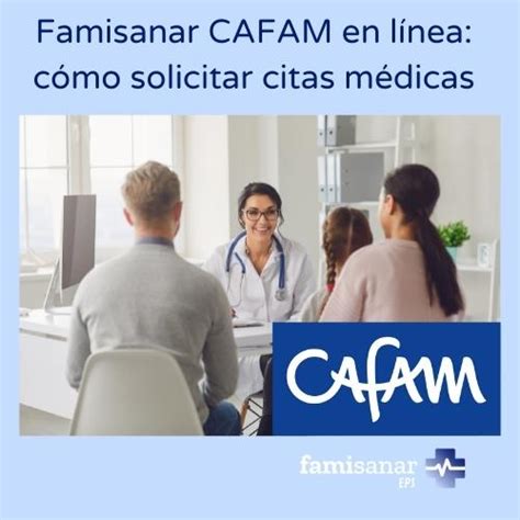 famisanar citas teléfono|Sacar Citas Cafam Famisanar: En línea y Teléfono